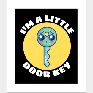 I'm A Little Door Key | Cute Door Key Pun Posters and Art